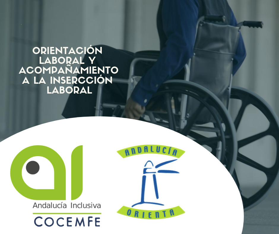 Andalucía Inclusiva COCEMFE prestará servicios de Orientación Laboral y Acompañamiento a la Insercción Laboral